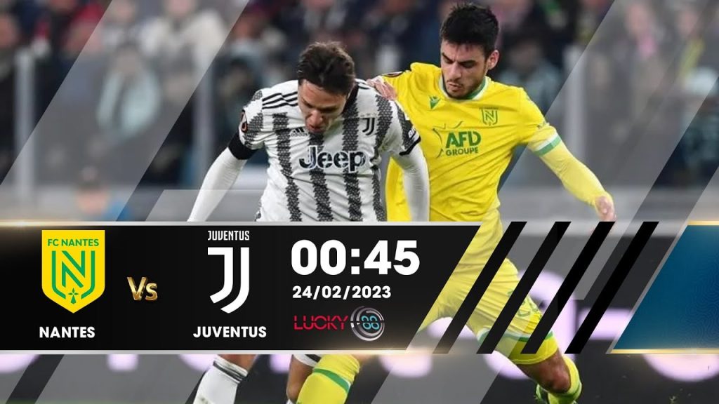 Soi kèo Nantes vs Juventus